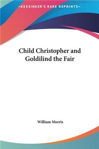 Child Christopher and Goldilind the Fair