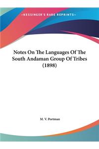 Notes On The Languages Of The South Andaman Group Of Tribes (1898)