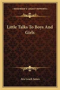 Little Talks to Boys and Girls