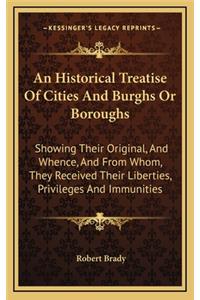 An Historical Treatise of Cities and Burghs or Boroughs