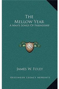 The Mellow Year: A Man's Songs of Friendship