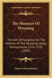 Massacre of Wyoming the Massacre of Wyoming