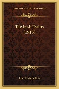 Irish Twins (1913) the Irish Twins (1913)