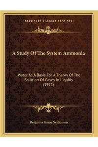 A Study Of The System Ammonia