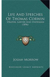 Life and Speeches of Thomas Corwin