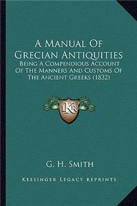 A Manual Of Grecian Antiquities