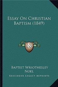 Essay On Christian Baptism (1849)