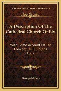 A Description Of The Cathedral Church Of Ely