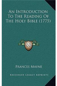 An Introduction To The Reading Of The Holy Bible (1775)
