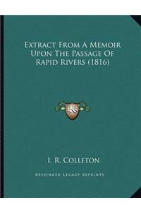Extract From A Memoir Upon The Passage Of Rapid Rivers (1816)