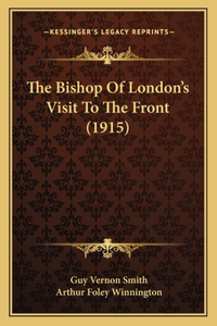 The Bishop Of London's Visit To The Front (1915)