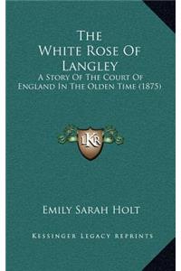 The White Rose Of Langley