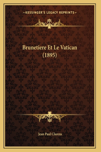 Brunetiere Et Le Vatican (1895)
