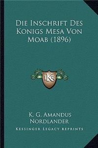 Inschrift Des Konigs Mesa Von Moab (1896)