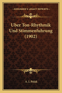 Uber Ton-Rhythmik Und Stimmenfuhrung (1902)