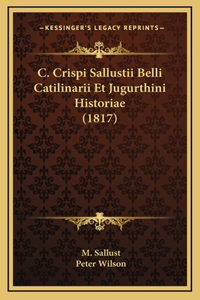 C. Crispi Sallustii Belli Catilinarii Et Jugurthini Historiae (1817)
