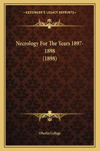 Necrology For The Years 1897-1898 (1898)