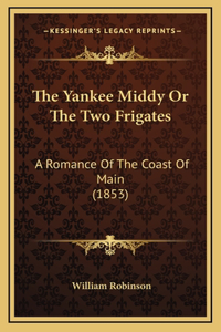 The Yankee Middy Or The Two Frigates