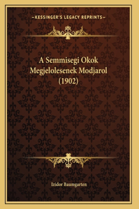 A Semmisegi Okok Megjelolesenek Modjarol (1902)