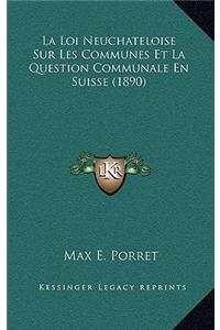 Loi Neuchateloise Sur Les Communes Et La Question Communale En Suisse (1890)