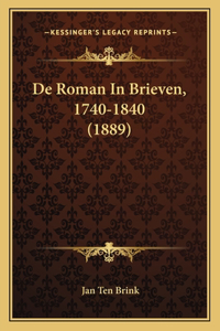 De Roman In Brieven, 1740-1840 (1889)