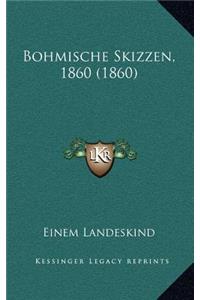 Bohmische Skizzen, 1860 (1860)