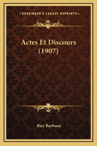 Actes Et Discours (1907)