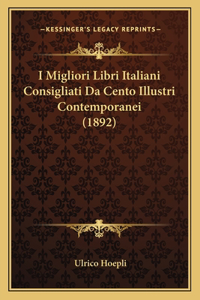 I Migliori Libri Italiani Consigliati Da Cento Illustri Contemporanei (1892)