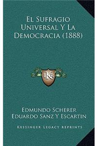 El Sufragio Universal Y La Democracia (1888)