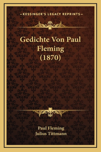 Gedichte Von Paul Fleming (1870)