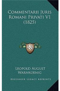 Commentarii Juris Romani Privati V1 (1825)