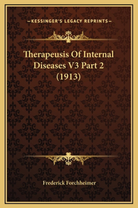 Therapeusis Of Internal Diseases V3 Part 2 (1913)