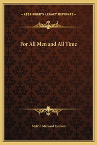 For All Men and All Time