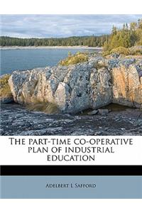 The Part-Time Co-Operative Plan of Industrial Educatio