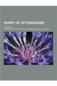 Henry of Ofterdingen; A Romance