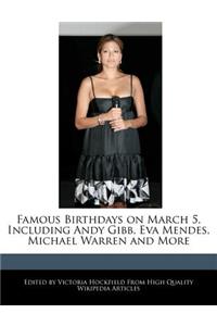 Famous Birthdays on March 5, Including Andy Gibb, Eva Mendes, Michael Warren and More