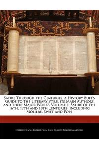 Satire Through the Centuries, a History Buff's Guide to the Literary Style, Its Main Authors and Their Major Works, Volume 4