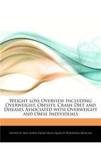 Weight Loss Overview Including Overweight, Obesity, Crash Diet and Diseases Associated with Overweight and Obese Individuals