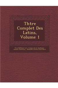 Th��tre Complet Des Latins, Volume 1