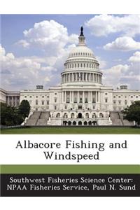 Albacore Fishing and Windspeed