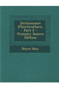 Dictionnaire D'Horticulture, Part 2