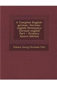 A Compleat English-German, German-English Dictionary