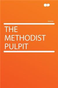 The Methodist Pulpit