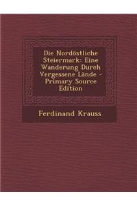 Die Nordostliche Steiermark