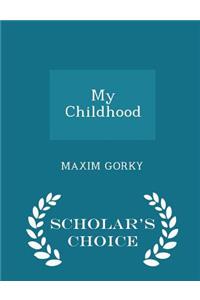 My Childhood - Scholar's Choice Edition