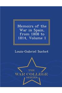 Memoirs of the War in Spain, from 1808 to 1814 Volume 1 - War College Series