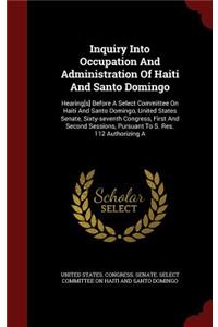 Inquiry Into Occupation And Administration Of Haiti And Santo Domingo