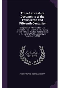 Three Lancashire Documents of the Fourteenth and Fifteenth Centuries