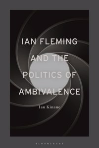 Ian Fleming and the Politics of Ambivalence