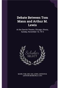 Debate Between Tom Mann and Arthur M. Lewis